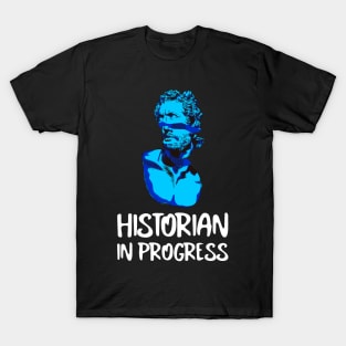 Historian in Progress T-Shirt